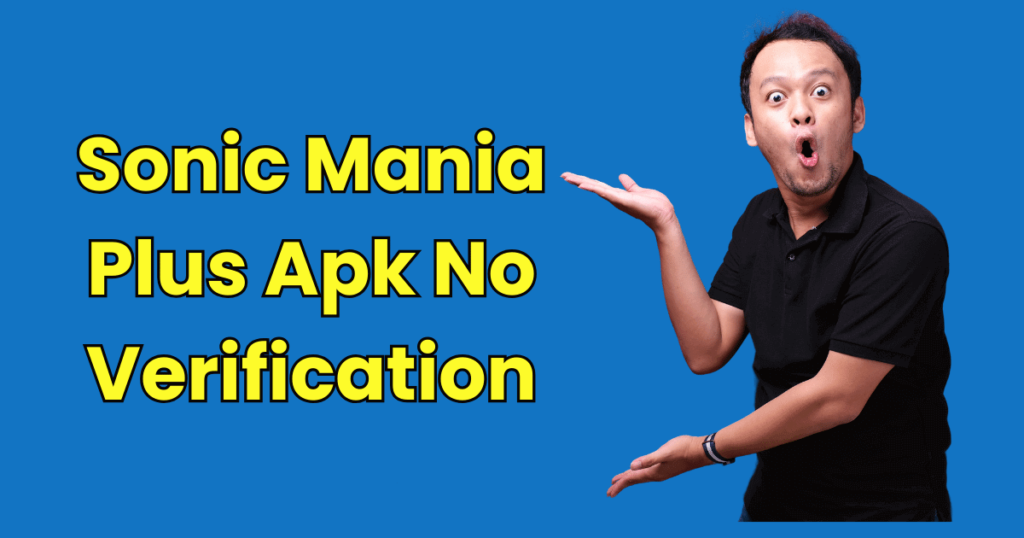 Sonic Mania Plus Apk No Verification