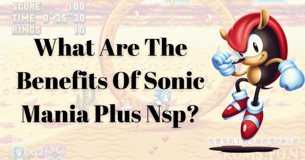 what are the benefits of sonic mania plus nsp