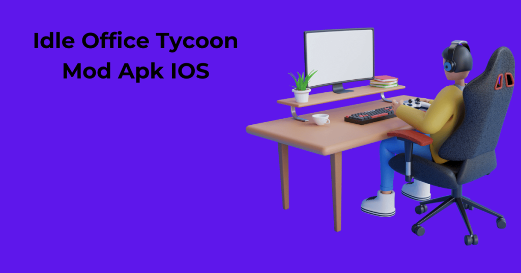 Idle Office Tycoon Mod Apk IOS