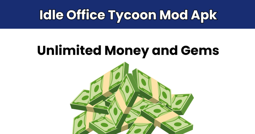 Idle Office Tycoon Mod Apk unlimited money and gems