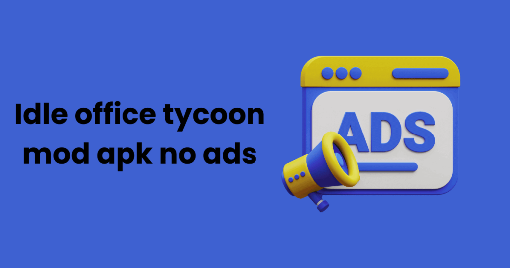 Idle office tycoon mod apk no ads