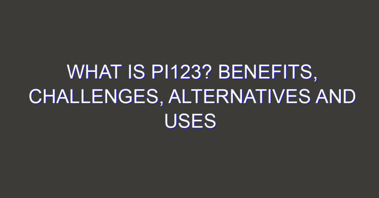 What is Pi123? Benefits, Challenges, Alternatives and Uses