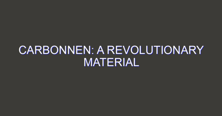 Carbonnen: A Revolutionary Material