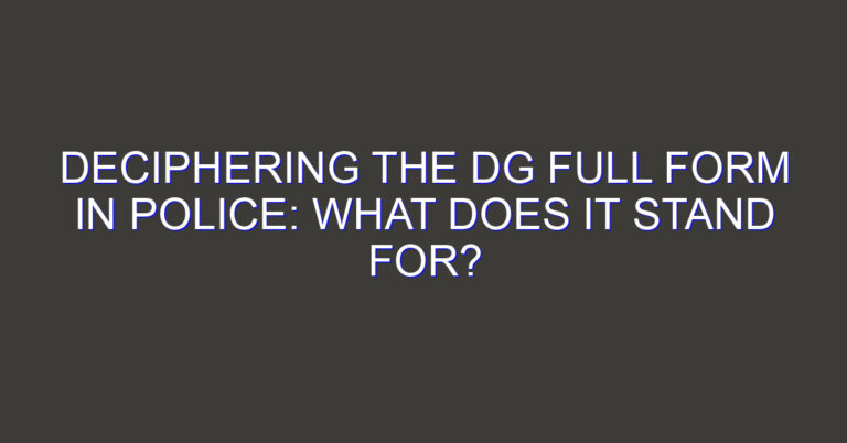 Deciphering the DG Full Form in Police: What Does It Stand For?