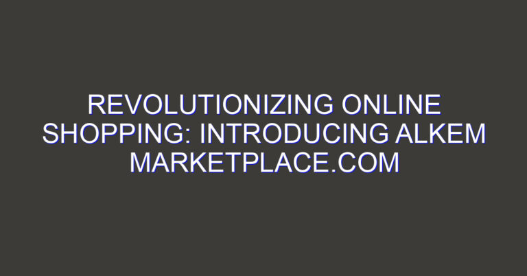 Revolutionizing Online Shopping: Introducing Alkem Marketplace.com