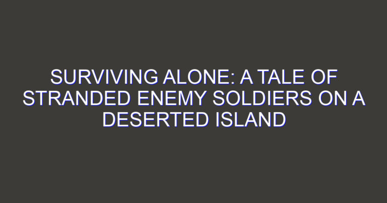 Surviving Alone: A Tale of Stranded Enemy Soldiers on a Deserted Island