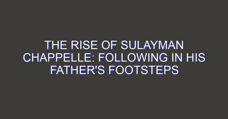 The Rise of Sulayman Chappelle: Following in His Father’s Footsteps