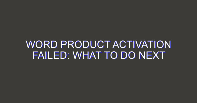 Word Product Activation Failed: What to Do Next